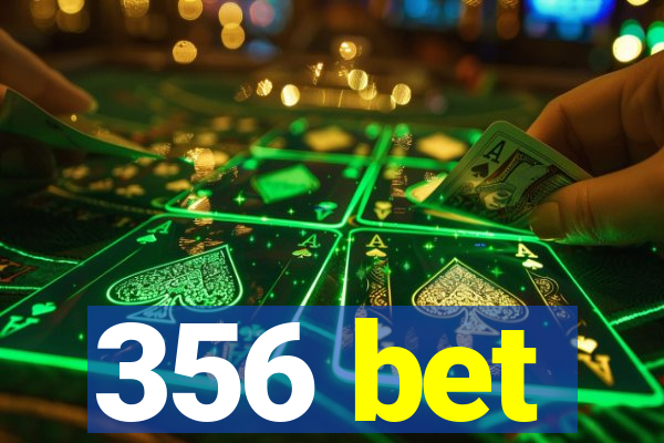 356 bet